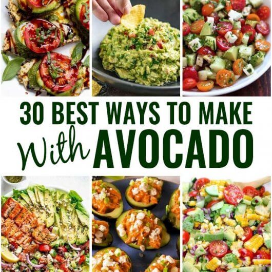 30 Best Ways To Make With Avocado